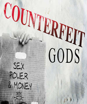Counterfeit Gods Counterfeit Gods