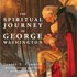 The Spiritual Journey of George Washington by Janice Connell Image of The Spiritual Journey of George Washington by Janice Connell