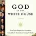 God in the White House: A History Image of God in the White House: A History