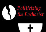 Politicizing Communion harms interests of the church Image of Politicizing Communion harms interests of the church