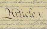 Article V is a safety measure that allows the states to amend the Constitution if the federal government won't. Image of Article V is a safety measure that allows the states to amend the Constitution if the federal government won't.