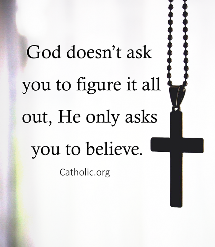 God asks you to believe!