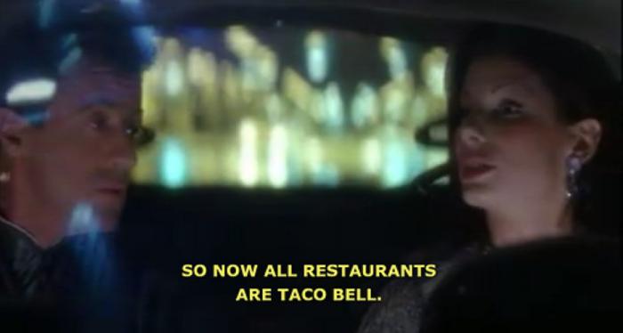 In the 1993 dystopian sci fi movie, 'Demolition Man,' all restaurants are Taco Bell, thanks to the 'Franchise Wars.' You can see the clip on... YouTube.