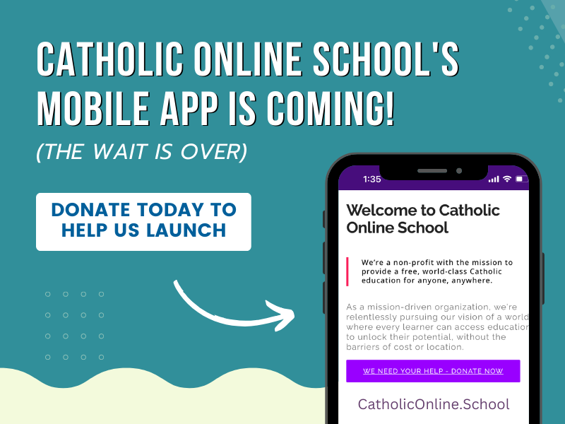 Catholic Online School mobile app is coming Catholic Online School mobile app is coming