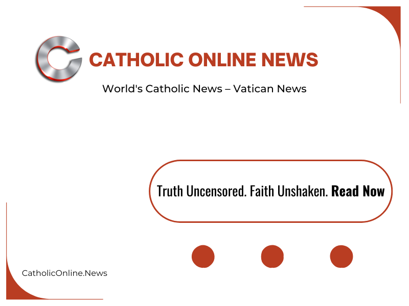 Read Catholic Online News for Truth Uncensored News Read Catholic Online News for Truth Uncensored News