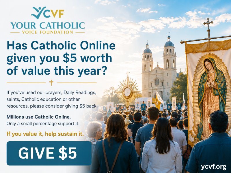 If Catholic Online matters to you, help keep it here.