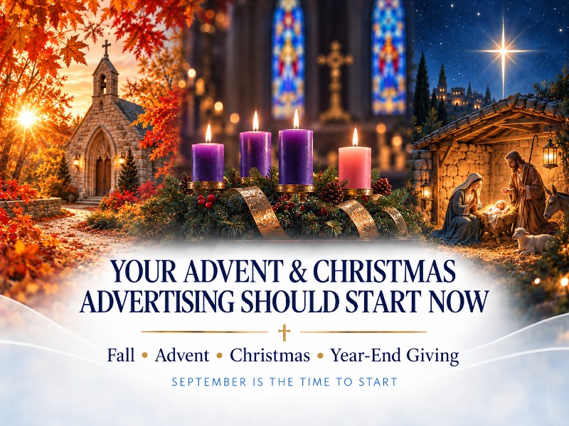Reach Catholic Audiences When It Matters Most.
